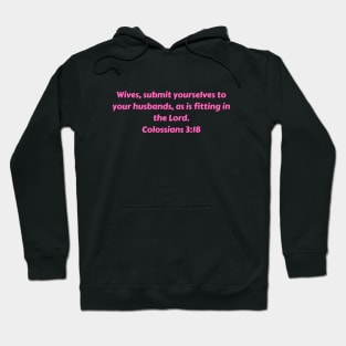 Bible Verse Colossians 3:18 Hoodie